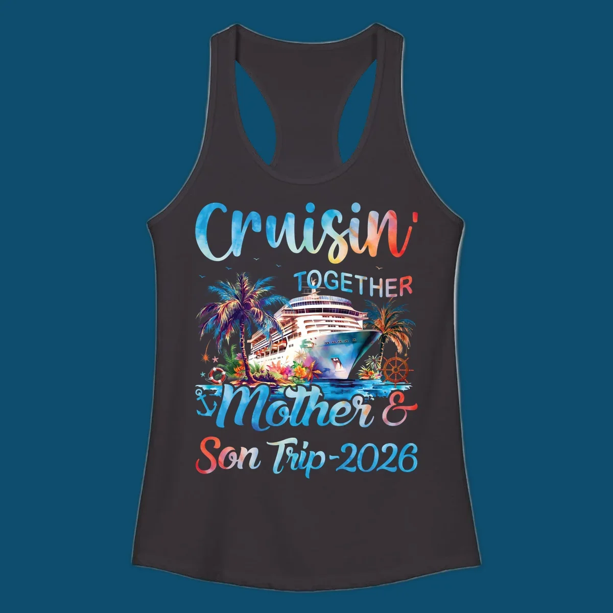 A colorful cruise ship between tropical islands with palm trees and flowers, with "Cruisin' TOGETHER Mother & Son Trip 2026" text, ideal for a mother-son-trip-cruise.