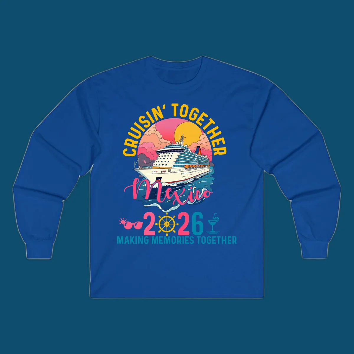 A cruise ship sailing under a sunset with "CRUISIN' TOGETHER Mexico 2026 MAKING MEMORIES TOGETHER" text, sunglasses, ship's wheel, and a cocktail glass for a cruisin-together-mexico-2026 trip.