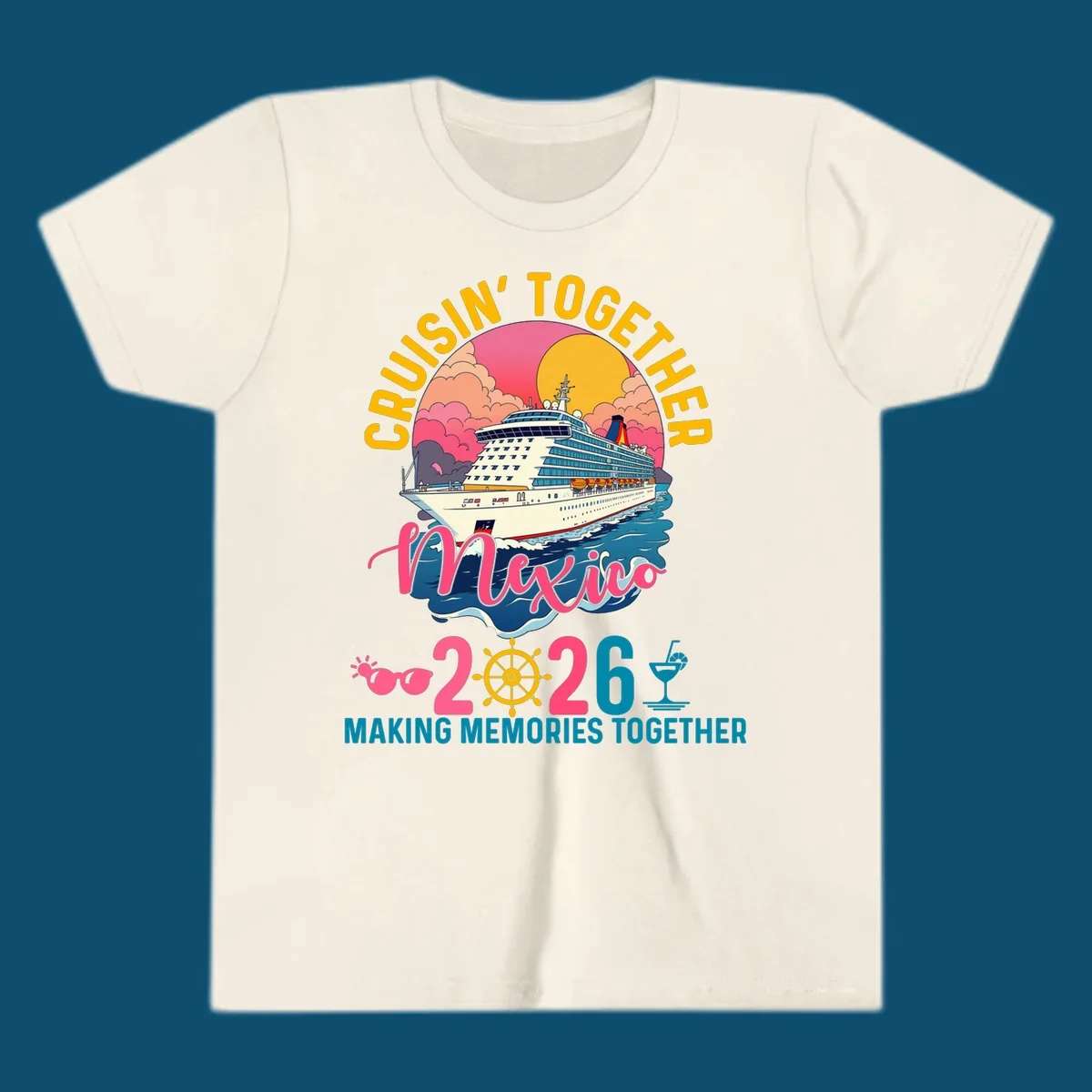 A cruise ship sailing under a sunset with "CRUISIN' TOGETHER Mexico 2026 MAKING MEMORIES TOGETHER" text, sunglasses, ship's wheel, and a cocktail glass for a cruisin-together-mexico-2026 trip.