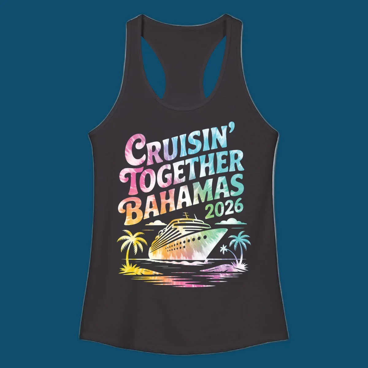 A tie-dye design with "CRUISIN' TOGETHER BAHAMAS 2026" text, a cruise ship, and palm trees for a cruisin-together-bahamas-2026 family trip.