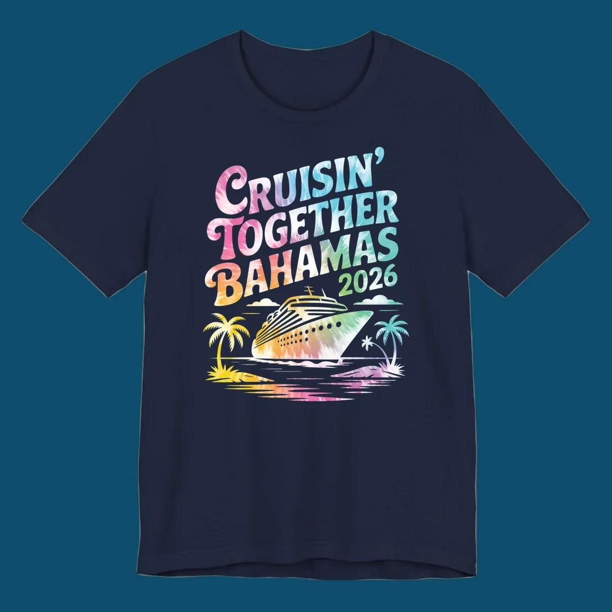 A tie-dye design with "CRUISIN' TOGETHER BAHAMAS 2026" text, a cruise ship, and palm trees for a cruisin-together-bahamas-2026 family trip.