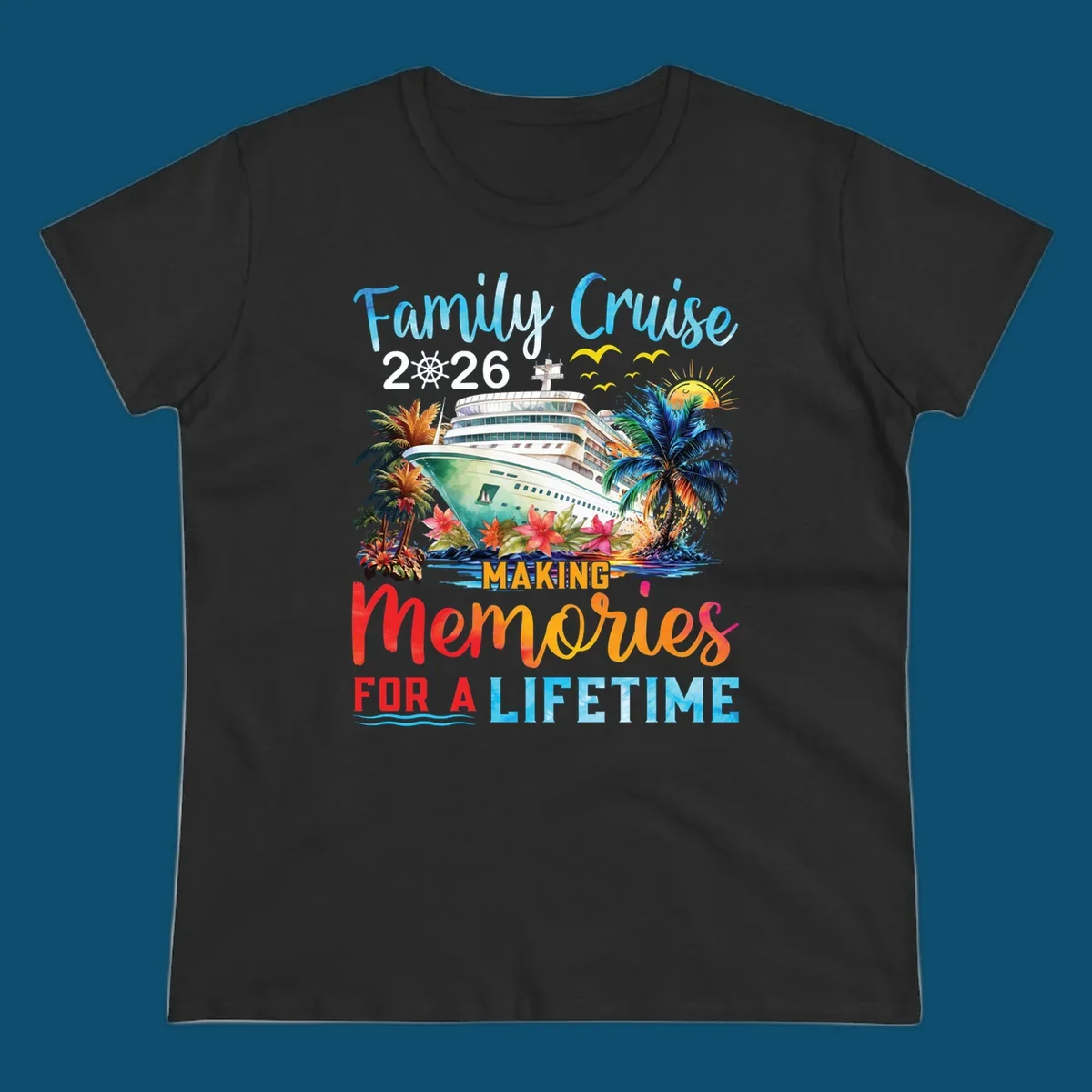 A tropical family cruise 2026 memories design with a ship, palm trees, sun, and text 'Family Cruise 2026 Making Memories For A Lifetime'.
