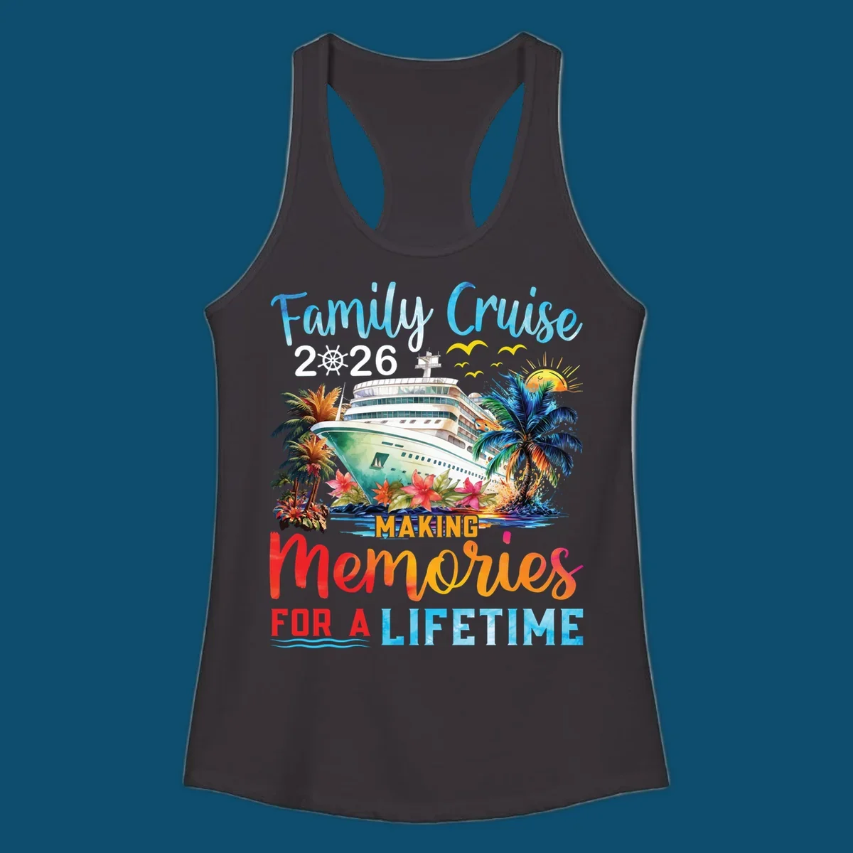 A tropical family cruise 2026 memories design with a ship, palm trees, sun, and text 'Family Cruise 2026 Making Memories For A Lifetime'.