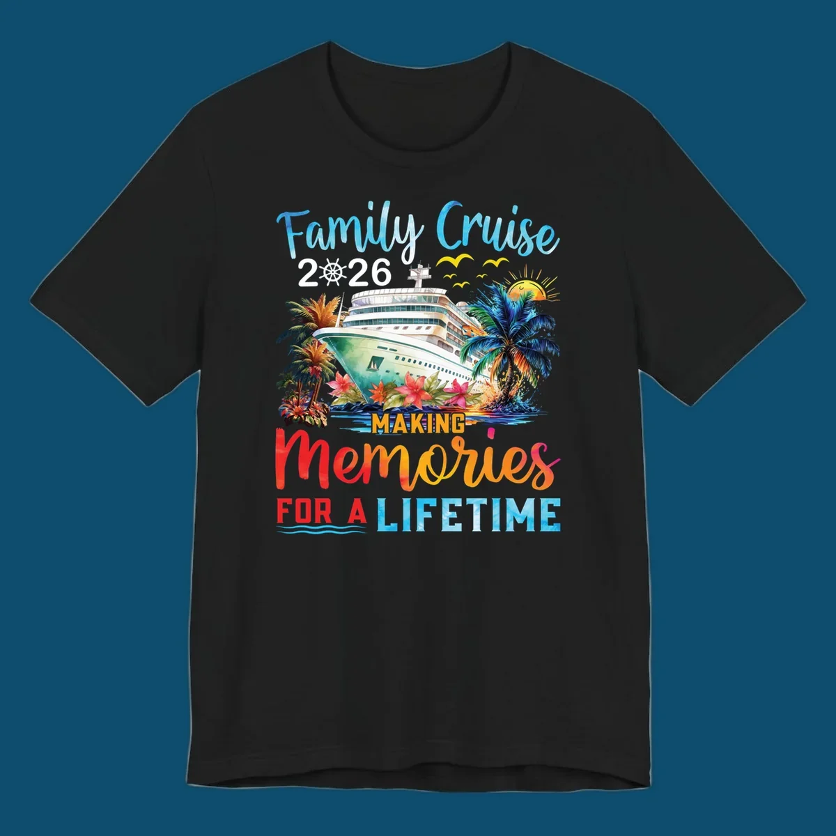 A tropical family cruise 2026 memories design with a ship, palm trees, sun, and text 'Family Cruise 2026 Making Memories For A Lifetime'.