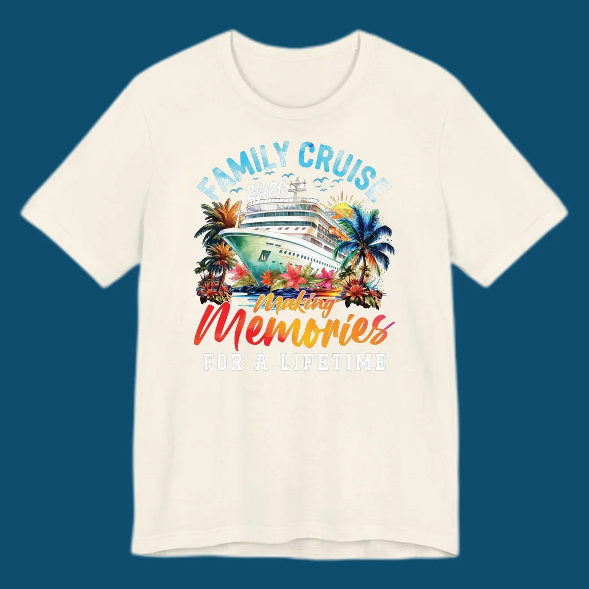 A vibrant family cruise 2026 design with a ship, palm trees, and 'Making Memories For A Lifetime' text.