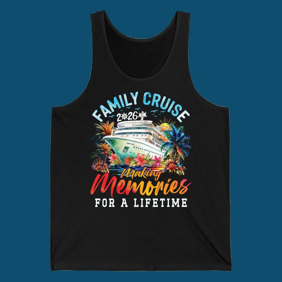 A vibrant family cruise 2026 design with a ship, palm trees, and 'Making Memories For A Lifetime' text.