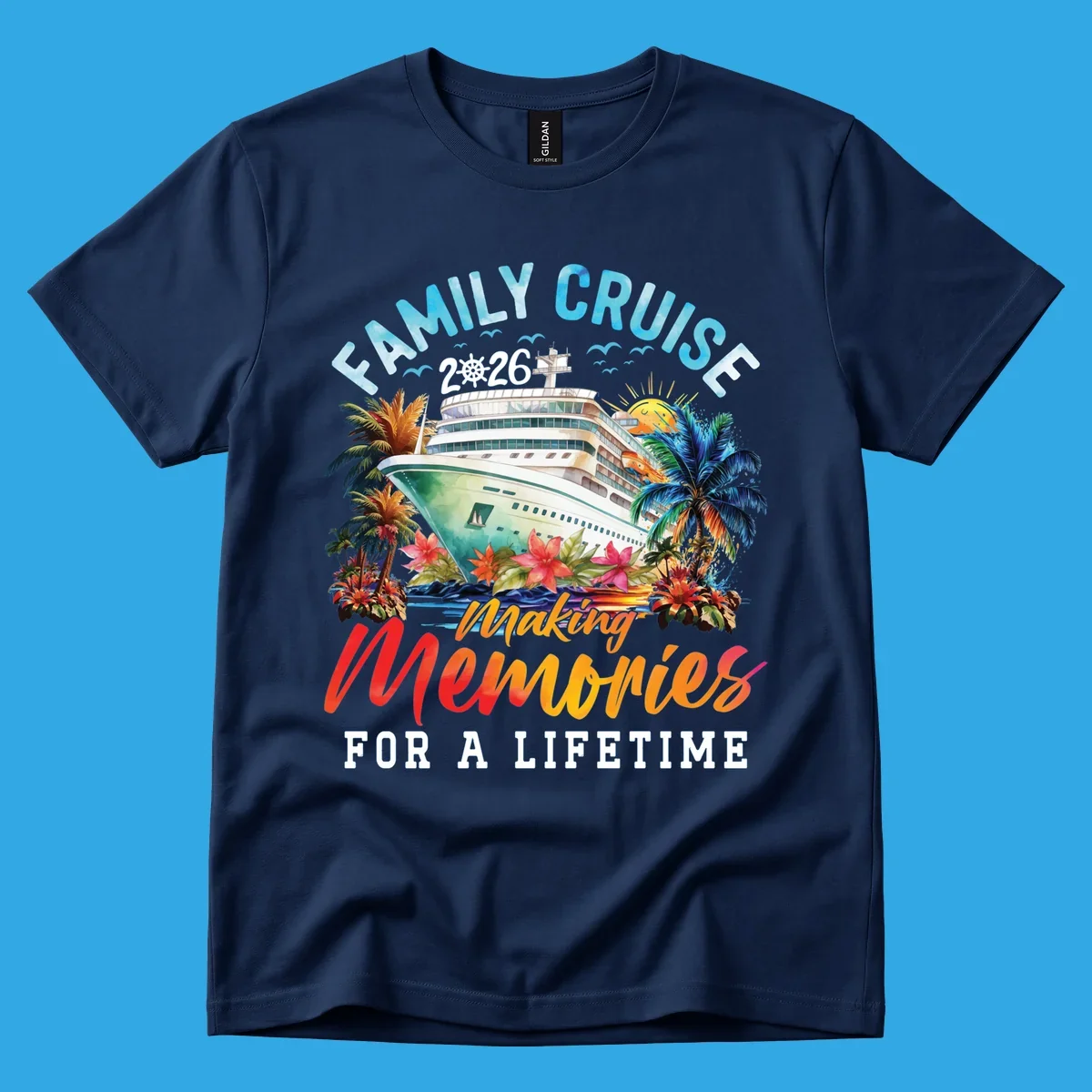 A vibrant family cruise 2026 design with a ship, palm trees, and 'Making Memories For A Lifetime' text.