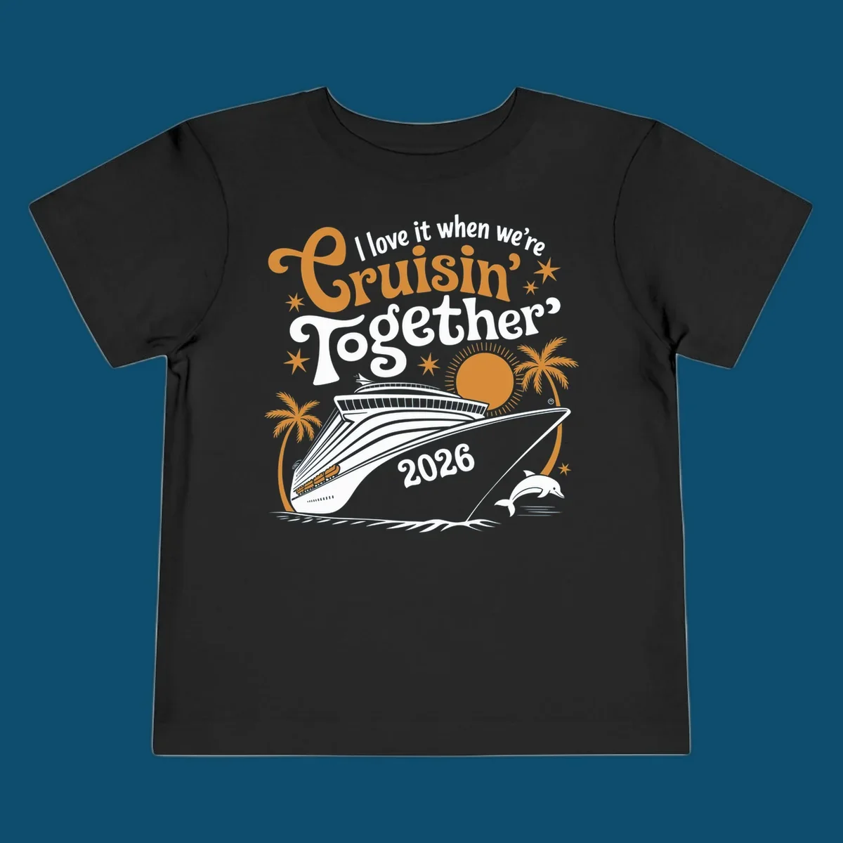 A cruise ship design with palm trees, a sun, and a dolphin, featuring the text 'I love it when we're Cruisin' Together 2026'.