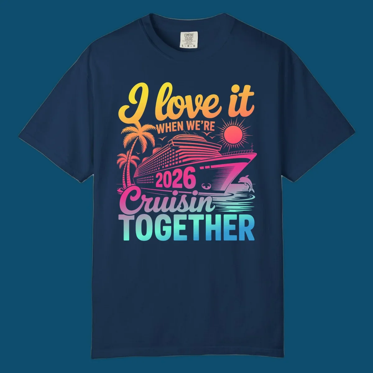 Vibrant cruise ship design with palm trees, sun, dolphin, and text 'I love it WHEN WE'RE 2026 Cruisin TOGETHER' for 2026-cruisin-together.