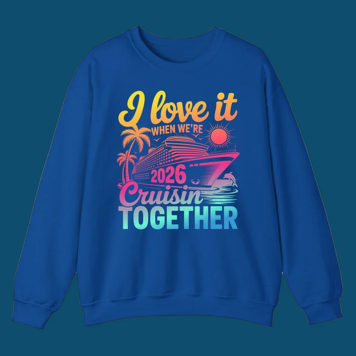 Vibrant cruise ship design with palm trees, sun, dolphin, and text 'I love it WHEN WE'RE 2026 Cruisin TOGETHER' for 2026-cruisin-together.