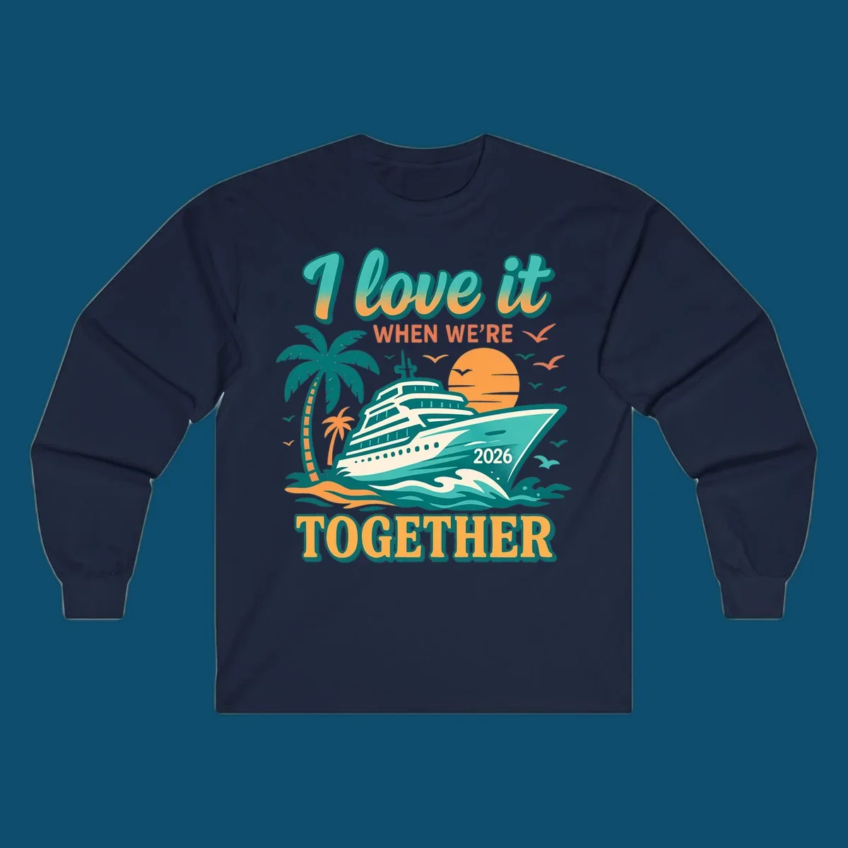 Illustrated cruise ship sailing past palm trees and a sunset with text "I love it WHEN WE'RE TOGETHER 2026", for a i-love-it-together-cruise-2026 design.