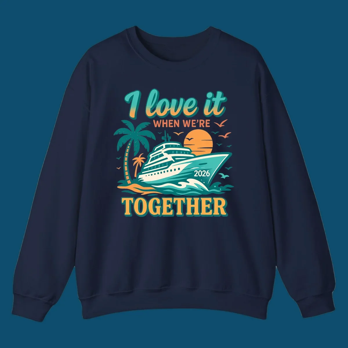 Illustrated cruise ship sailing past palm trees and a sunset with text "I love it WHEN WE'RE TOGETHER 2026", for a i-love-it-together-cruise-2026 design.