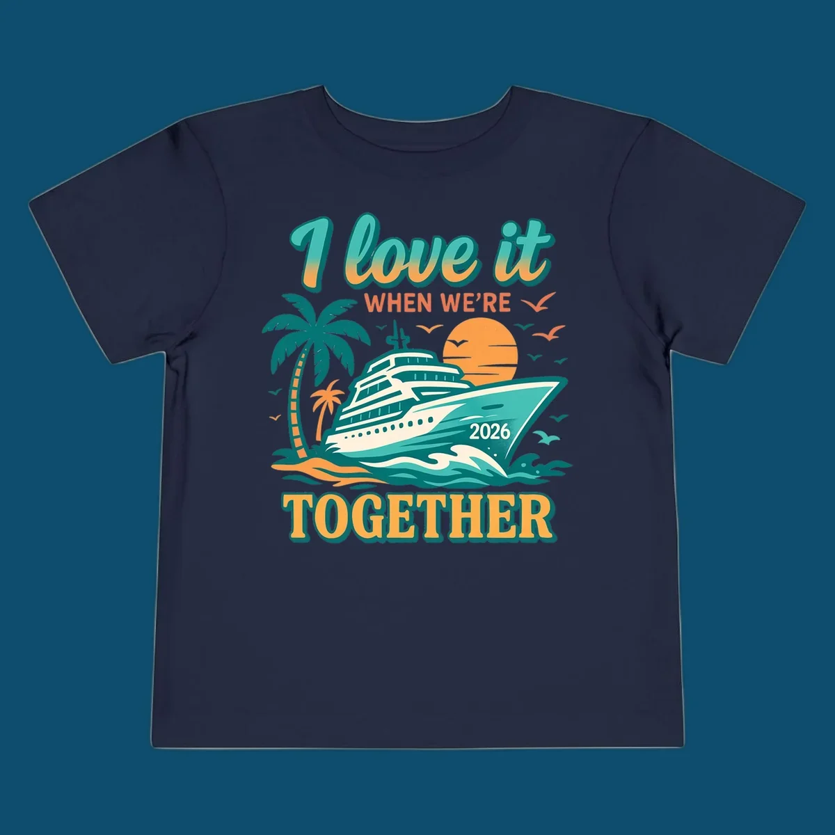 Illustrated cruise ship sailing past palm trees and a sunset with text "I love it WHEN WE'RE TOGETHER 2026", for a i-love-it-together-cruise-2026 design.