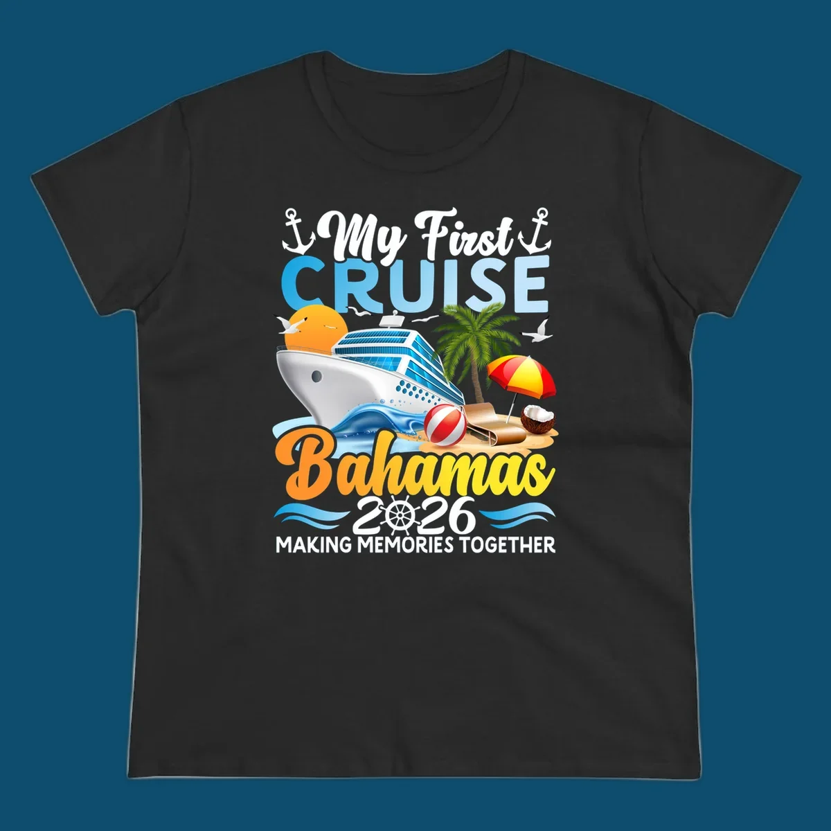 A colorful illustration of a cruise ship, beach, palm tree, and text 'My First Cruise Bahamas 2026' for a my-first-bahamas-cruise shirt.