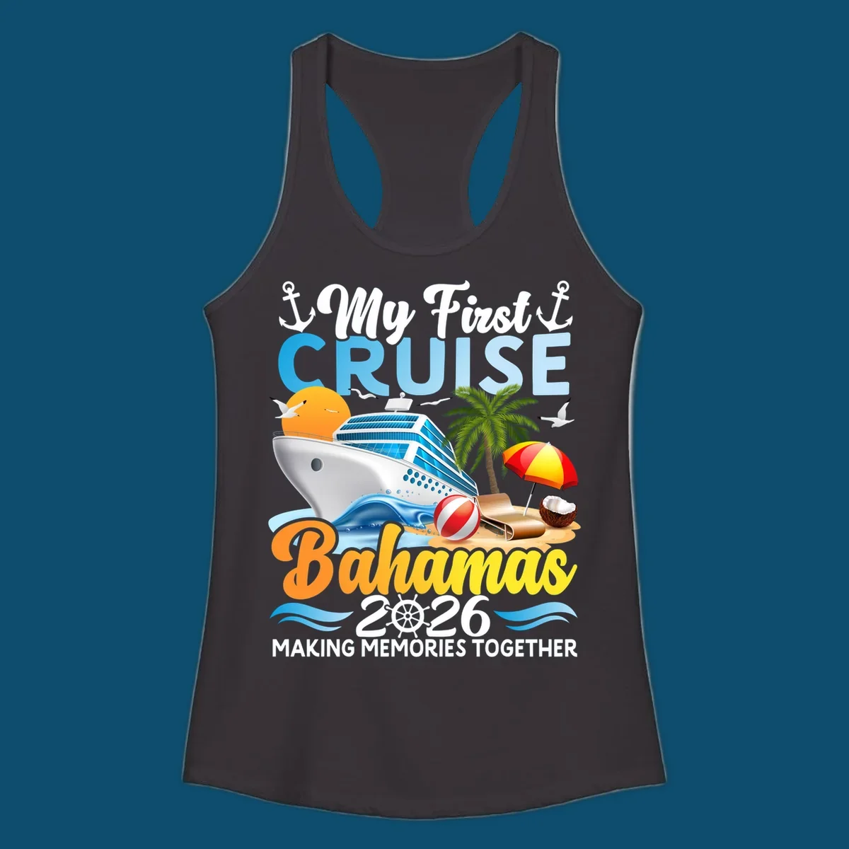 A colorful illustration of a cruise ship, beach, palm tree, and text 'My First Cruise Bahamas 2026' for a my-first-bahamas-cruise shirt.