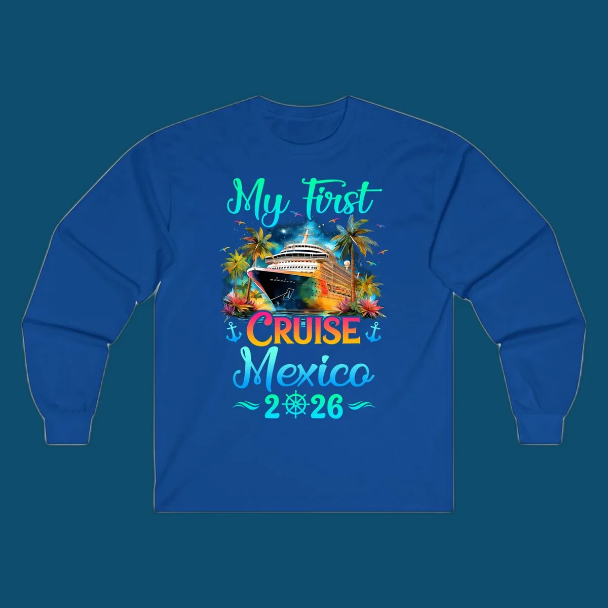 A colorful "My First Mexico Cruise 2026" design featuring a cruise ship, palm trees, and tropical flowers.