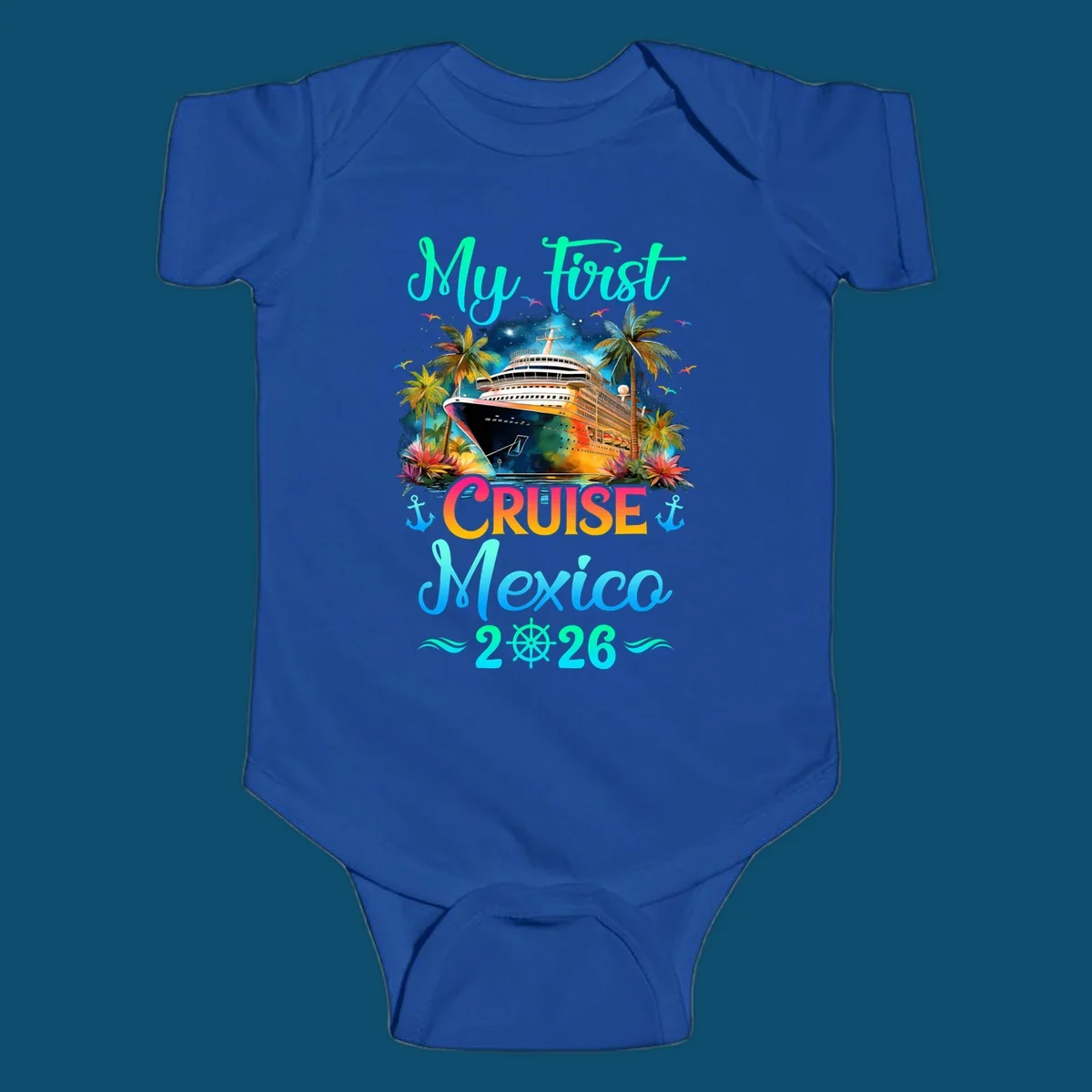 A colorful "My First Mexico Cruise 2026" design featuring a cruise ship, palm trees, and tropical flowers.