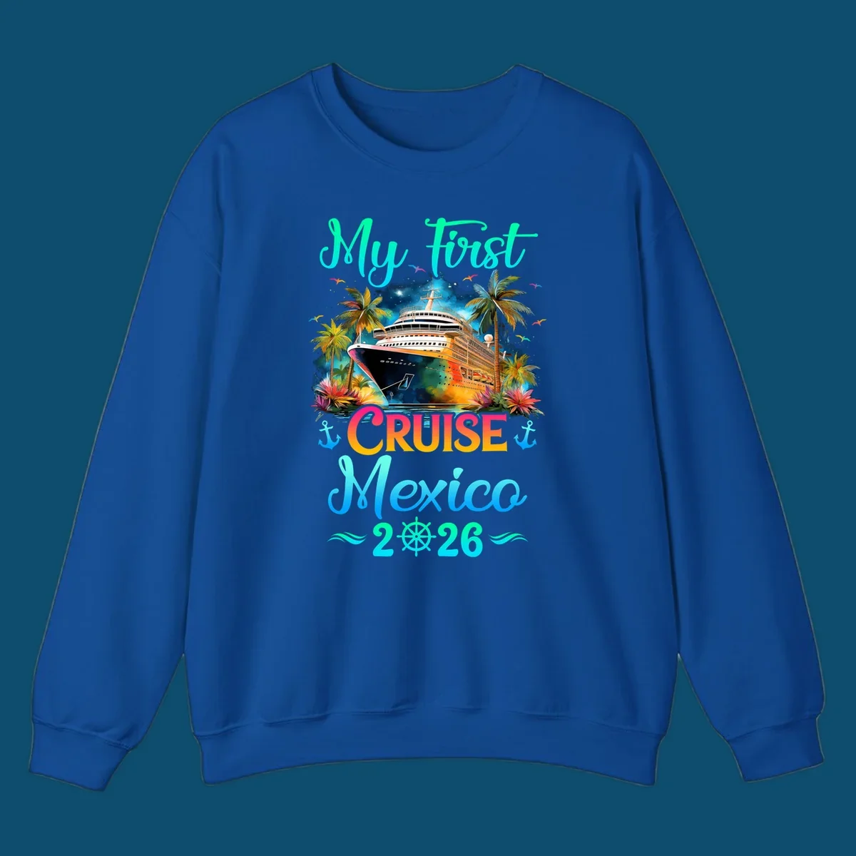 A colorful "My First Mexico Cruise 2026" design featuring a cruise ship, palm trees, and tropical flowers.