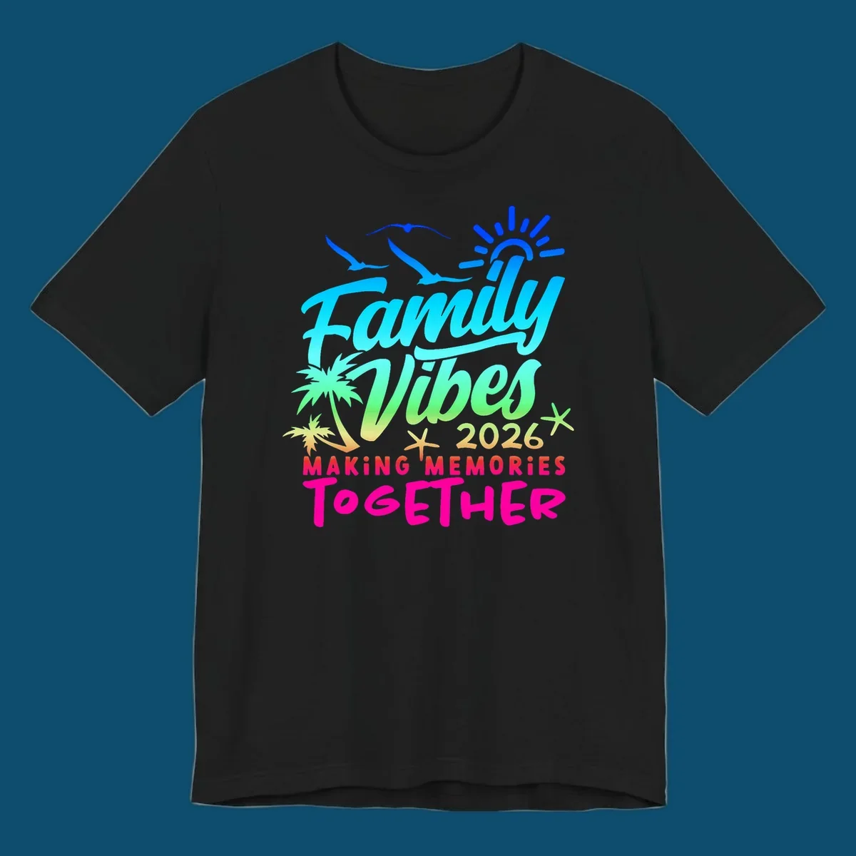 A colorful 'Family Vibes 2026 MAKING MEMORIES TOGETHER' design with sun, seagulls, palm trees, and starfish, representing family-vibes-2026-memories.