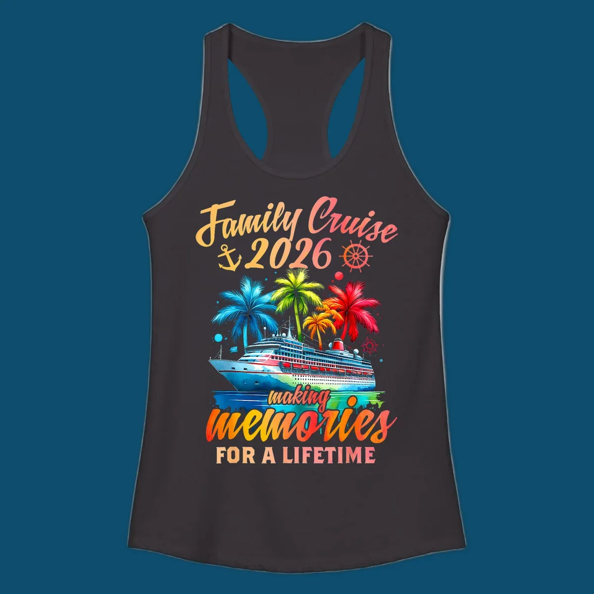 A vibrant family cruise 2026 memories design with a ship, colorful palm trees, and 'Family Cruise 2026 making memories for a lifetime' text.