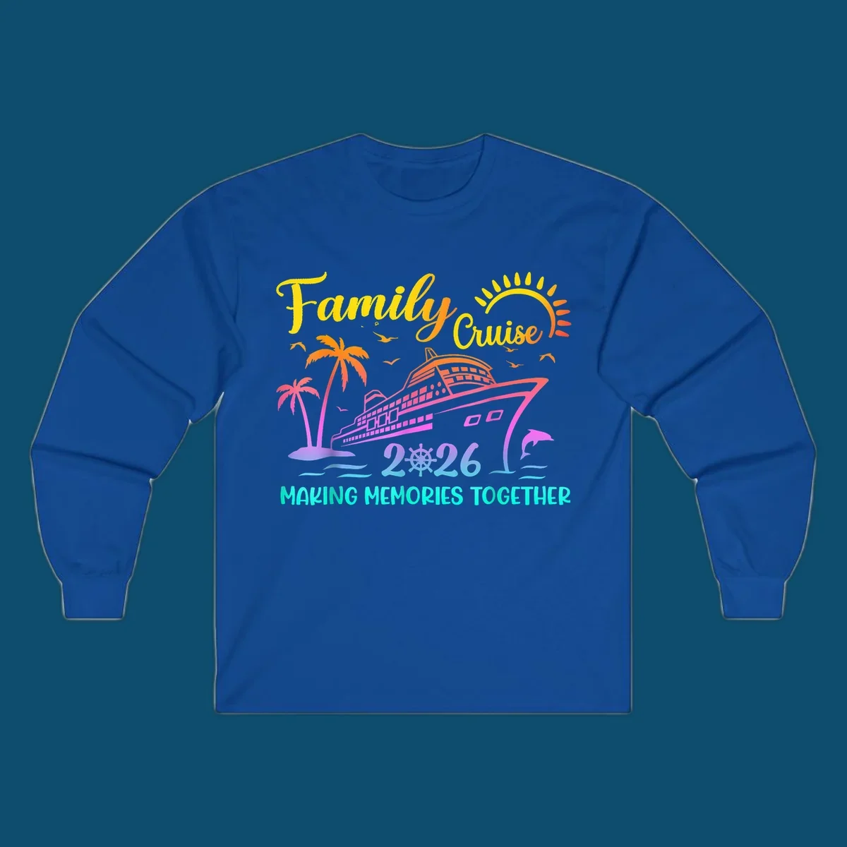 A colorful family cruise 2026 design with a ship, palm trees, sun, dolphin, and the text 'Making Memories Together'.
