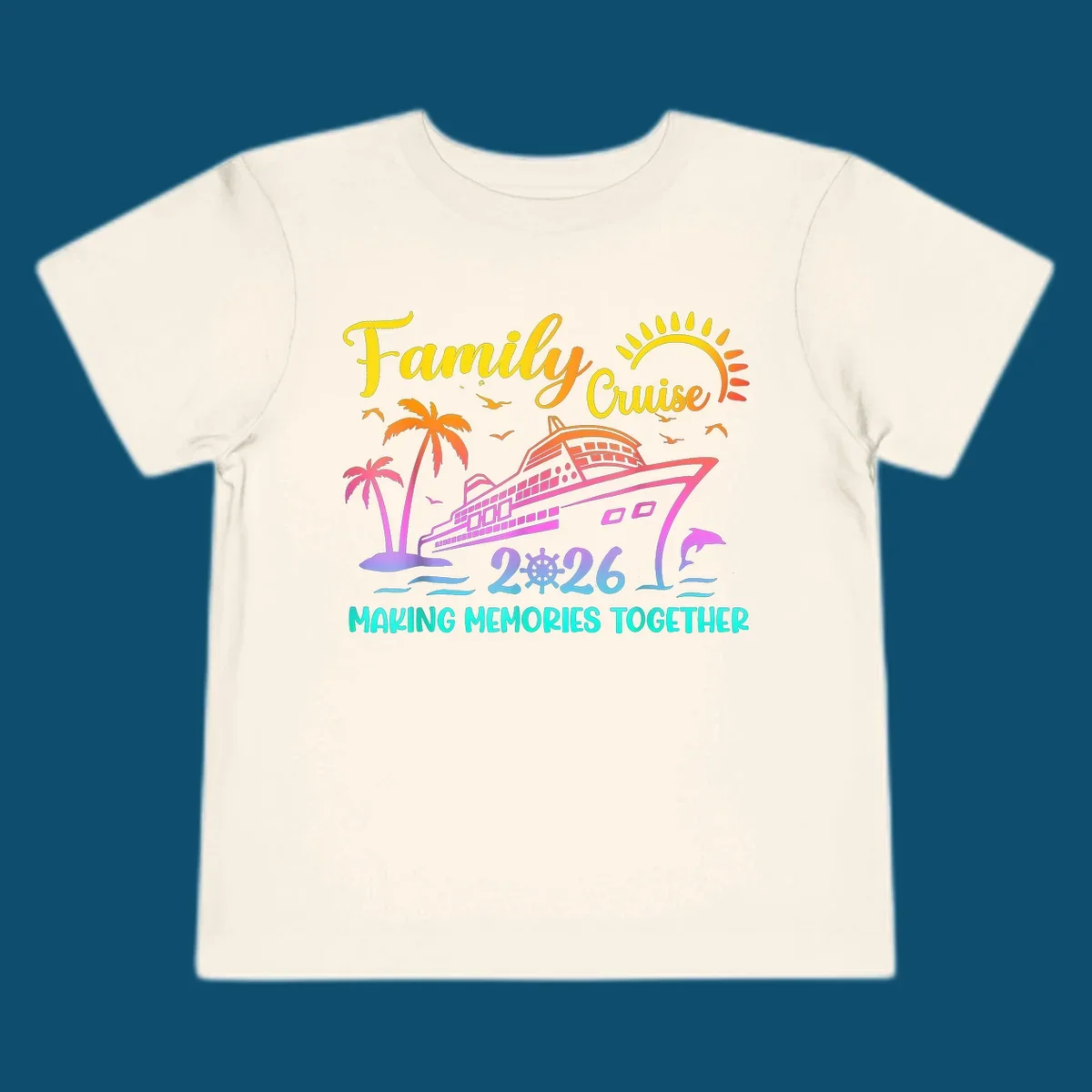 A colorful family cruise 2026 design with a ship, palm trees, sun, dolphin, and the text 'Making Memories Together'.