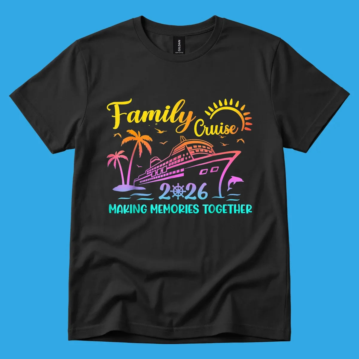 A colorful family cruise 2026 design with a ship, palm trees, sun, dolphin, and the text 'Making Memories Together'.