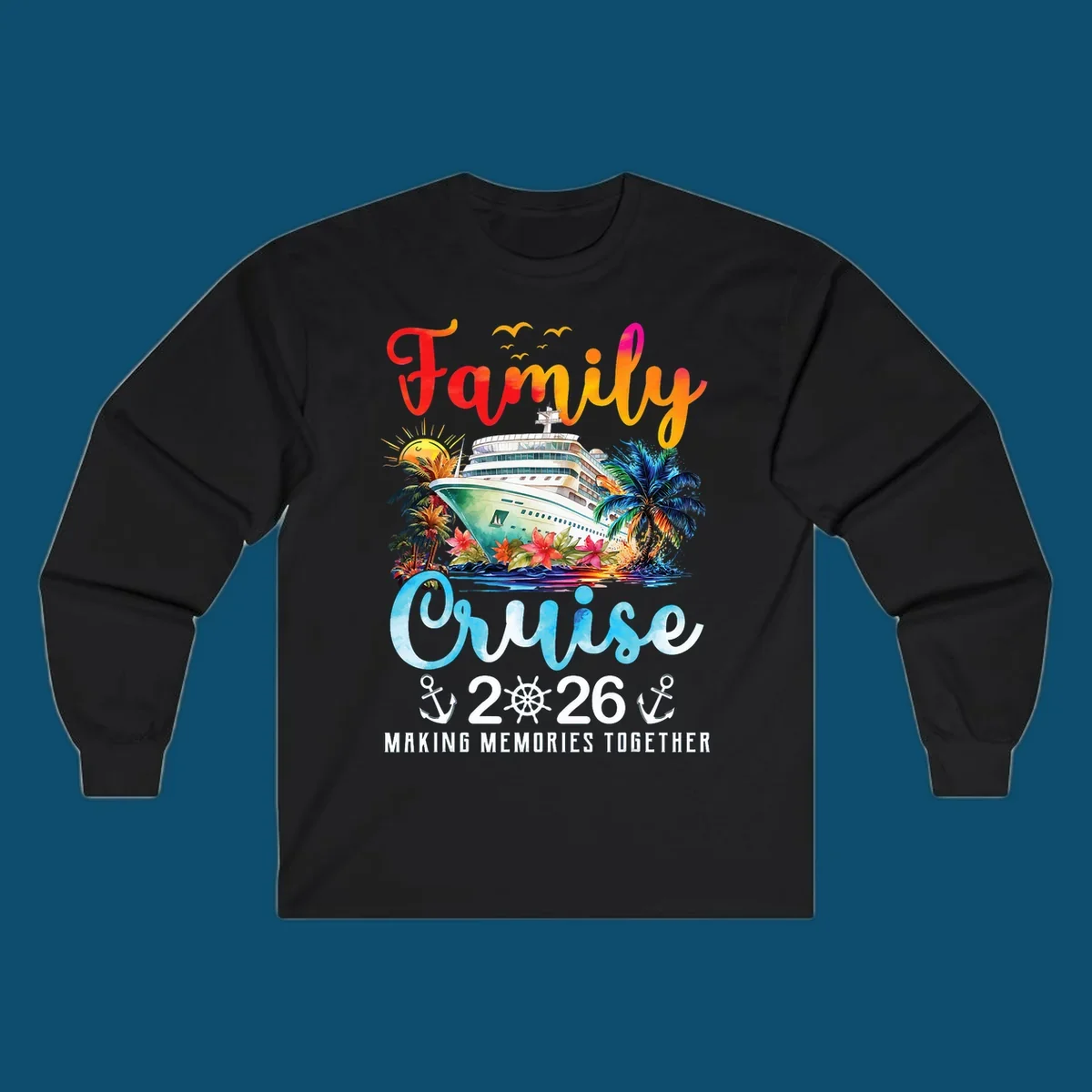 A colorful watercolor design for a family cruise 2026, featuring a ship, palm trees, sun, and "Family Cruise 2026 Making Memories Together" text.