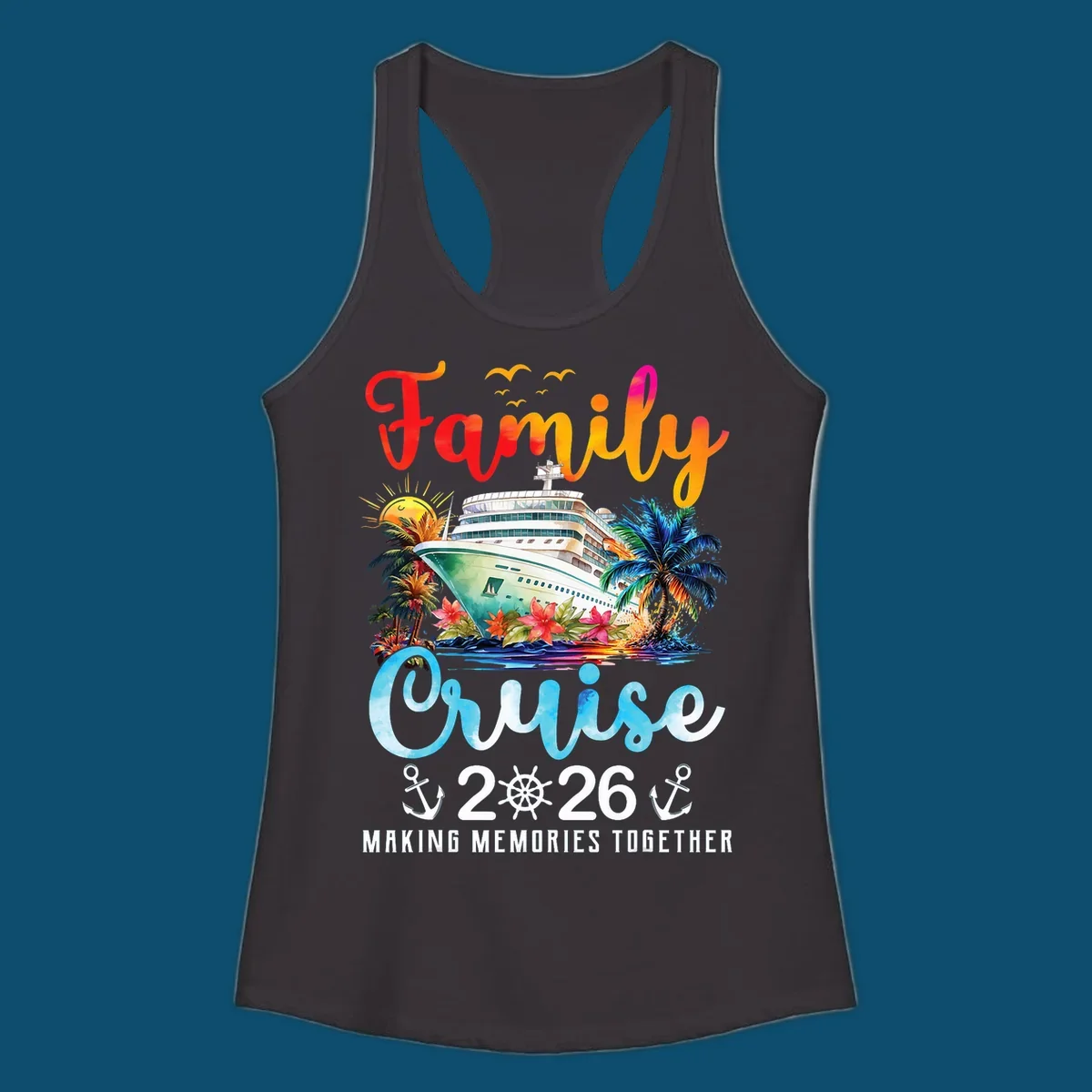 A colorful watercolor design for a family cruise 2026, featuring a ship, palm trees, sun, and "Family Cruise 2026 Making Memories Together" text.