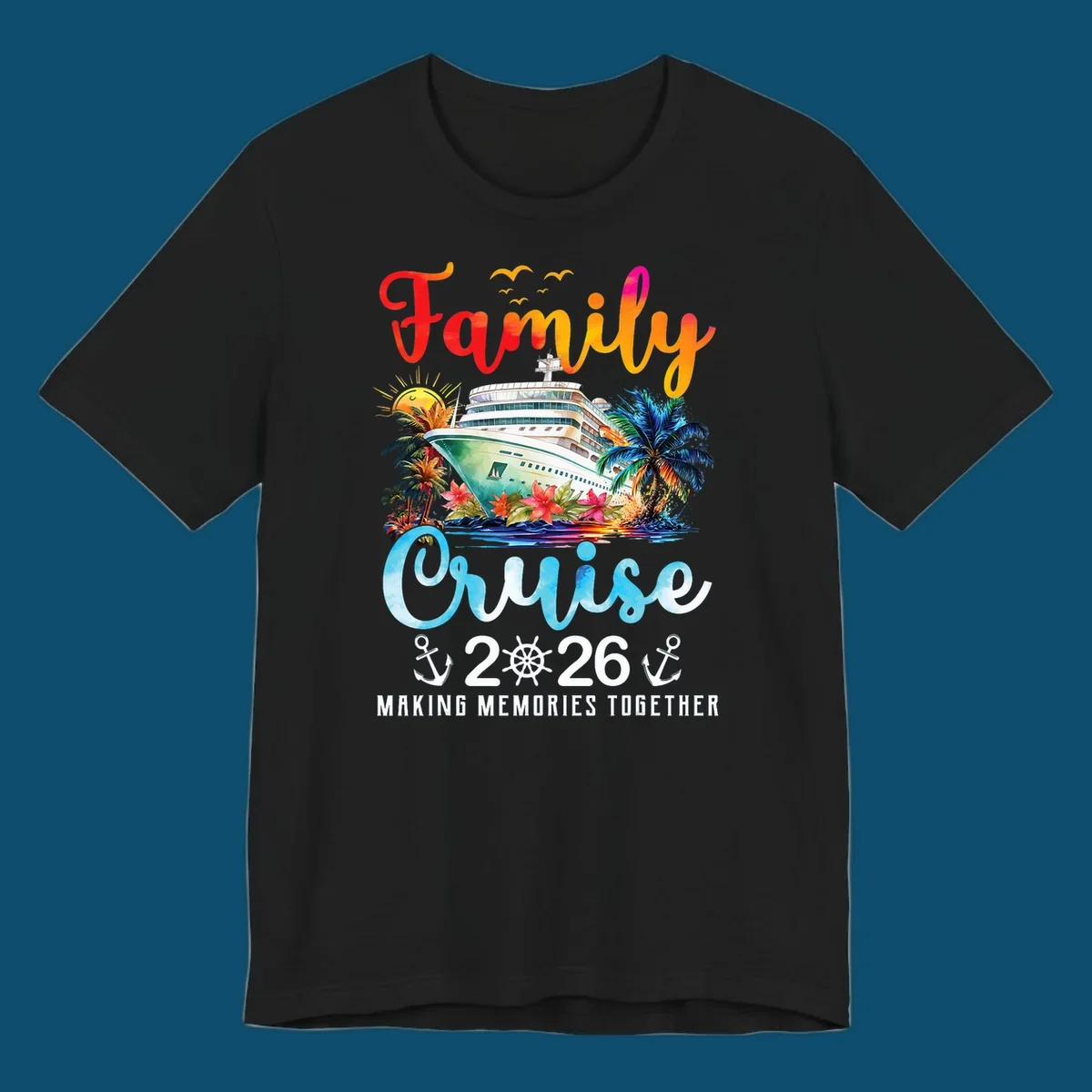 A colorful watercolor design for a family cruise 2026, featuring a ship, palm trees, sun, and "Family Cruise 2026 Making Memories Together" text.