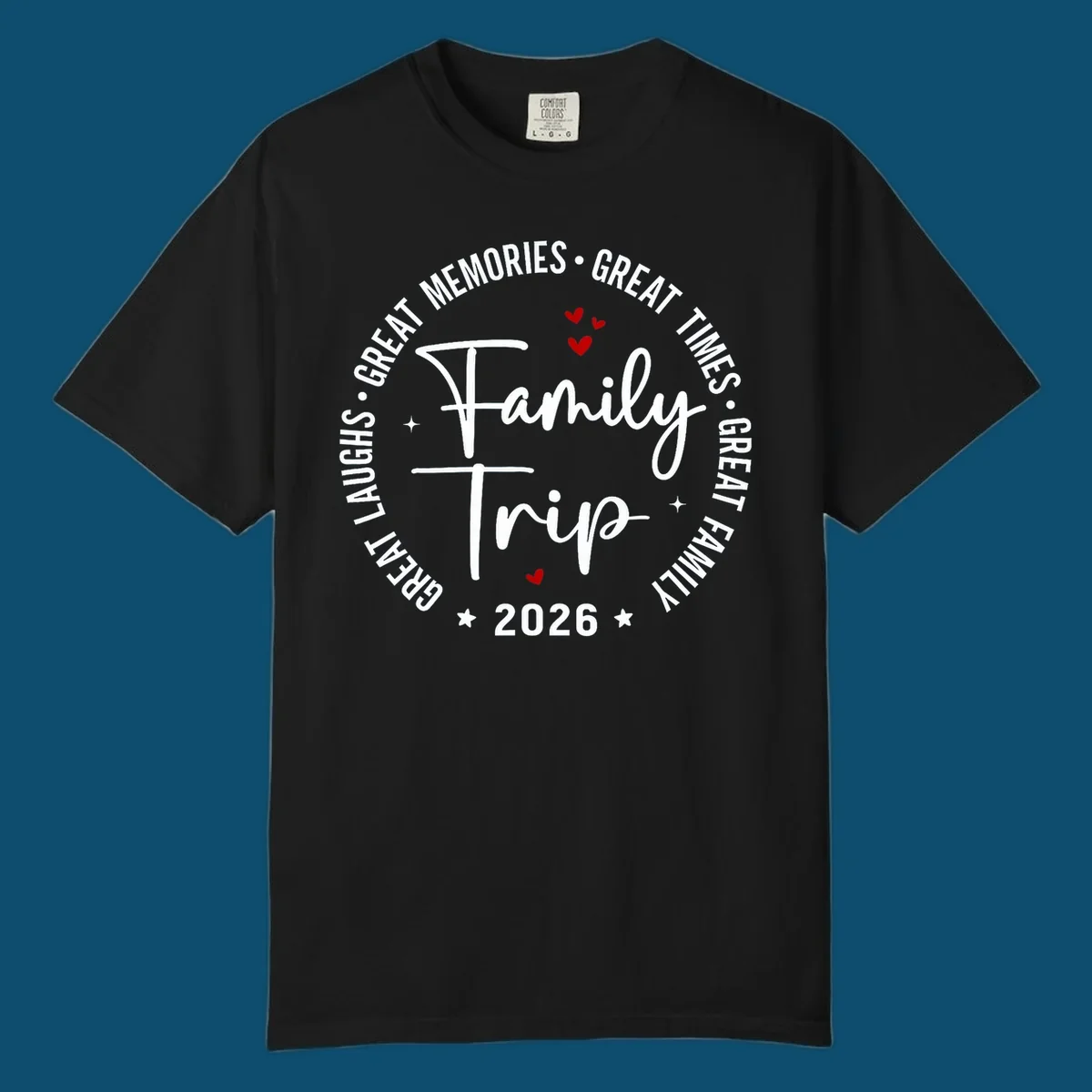 A circular badge design for a family trip in 2026, featuring the text 'Family Trip 2026' in the center and 'GREAT LAUGHS • GREAT MEMORIES • GREAT TIMES • GREAT FAMILY' in a circle around it, accented with small red hearts and stars.