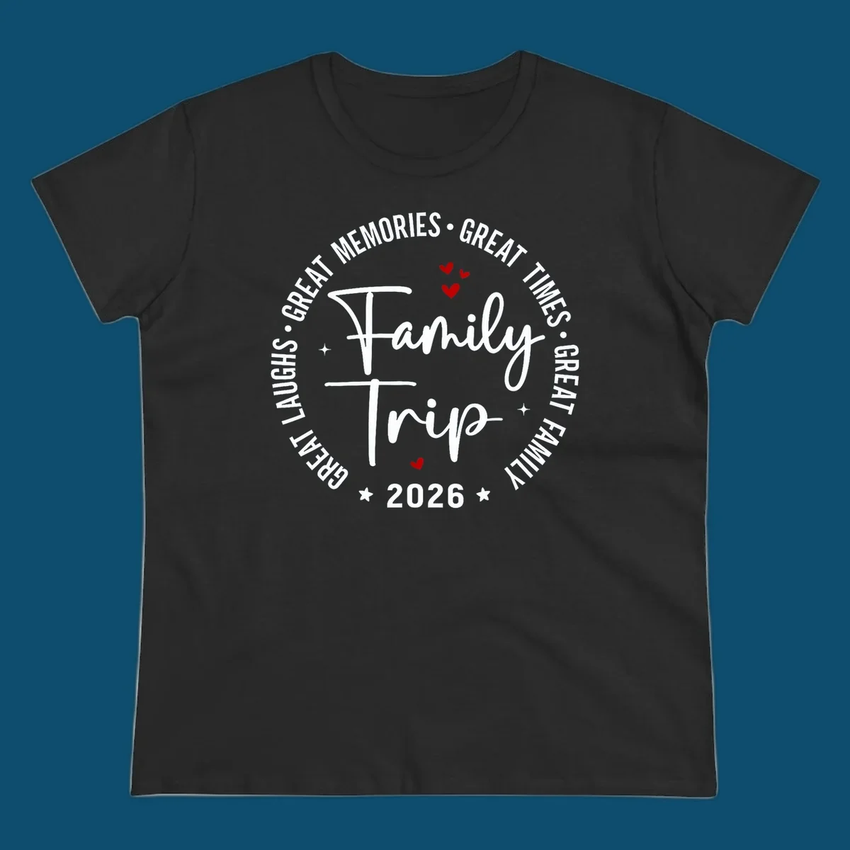 A circular badge design for a family trip in 2026, featuring the text 'Family Trip 2026' in the center and 'GREAT LAUGHS • GREAT MEMORIES • GREAT TIMES • GREAT FAMILY' in a circle around it, accented with small red hearts and stars.