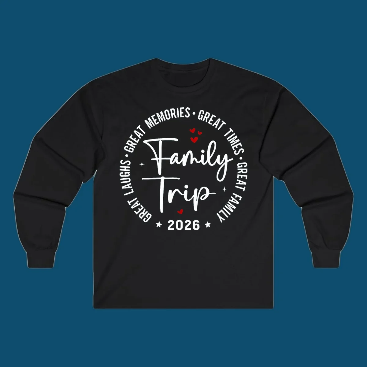 A circular badge design for a family trip in 2026, featuring the text 'Family Trip 2026' in the center and 'GREAT LAUGHS • GREAT MEMORIES • GREAT TIMES • GREAT FAMILY' in a circle around it, accented with small red hearts and stars.
