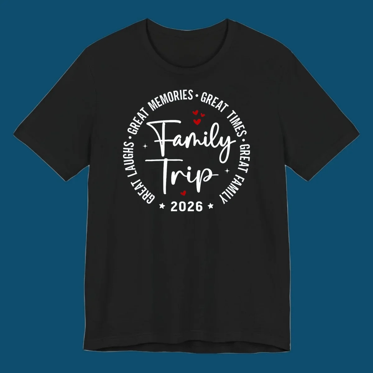 A circular badge design for a family trip in 2026, featuring the text 'Family Trip 2026' in the center and 'GREAT LAUGHS • GREAT MEMORIES • GREAT TIMES • GREAT FAMILY' in a circle around it, accented with small red hearts and stars.