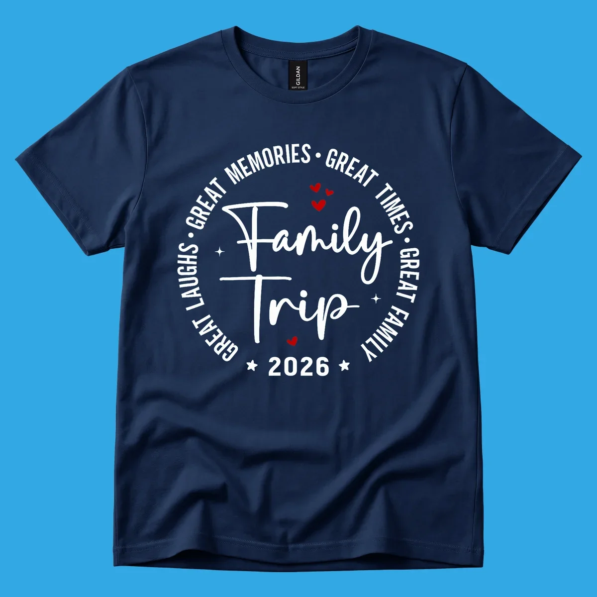 A circular badge design for a family trip in 2026, featuring the text 'Family Trip 2026' in the center and 'GREAT LAUGHS • GREAT MEMORIES • GREAT TIMES • GREAT FAMILY' in a circle around it, accented with small red hearts and stars.