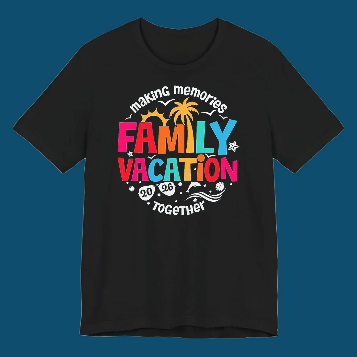 Colorful "making memories FAMILY VACATION 2026 Together" design with a sun, palm tree, seagulls, and beach elements, perfect for a family-vacation-2026.