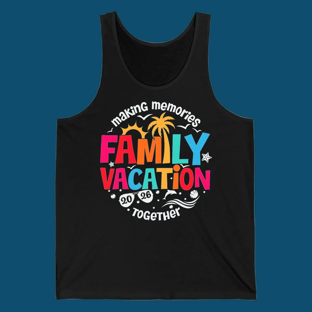 Colorful "making memories FAMILY VACATION 2026 Together" design with a sun, palm tree, seagulls, and beach elements, perfect for a family-vacation-2026.