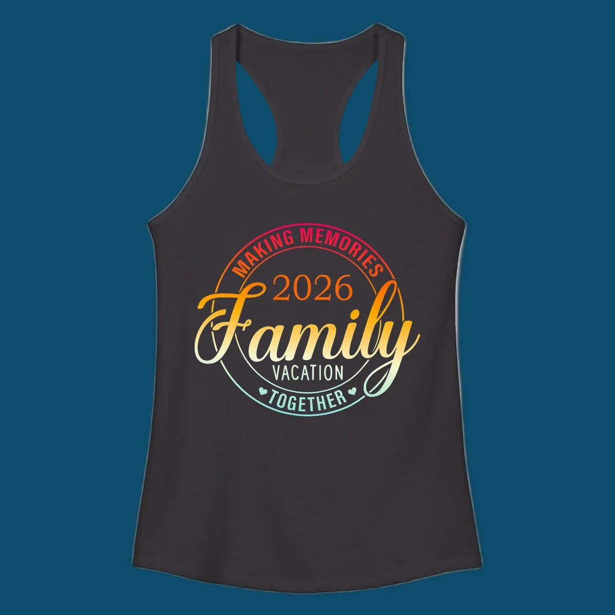 A circular badge design with "MAKING MEMORIES 2026 Family VACATION TOGETHER" text in a vibrant gradient, perfect for a making-memories-family-vacation.