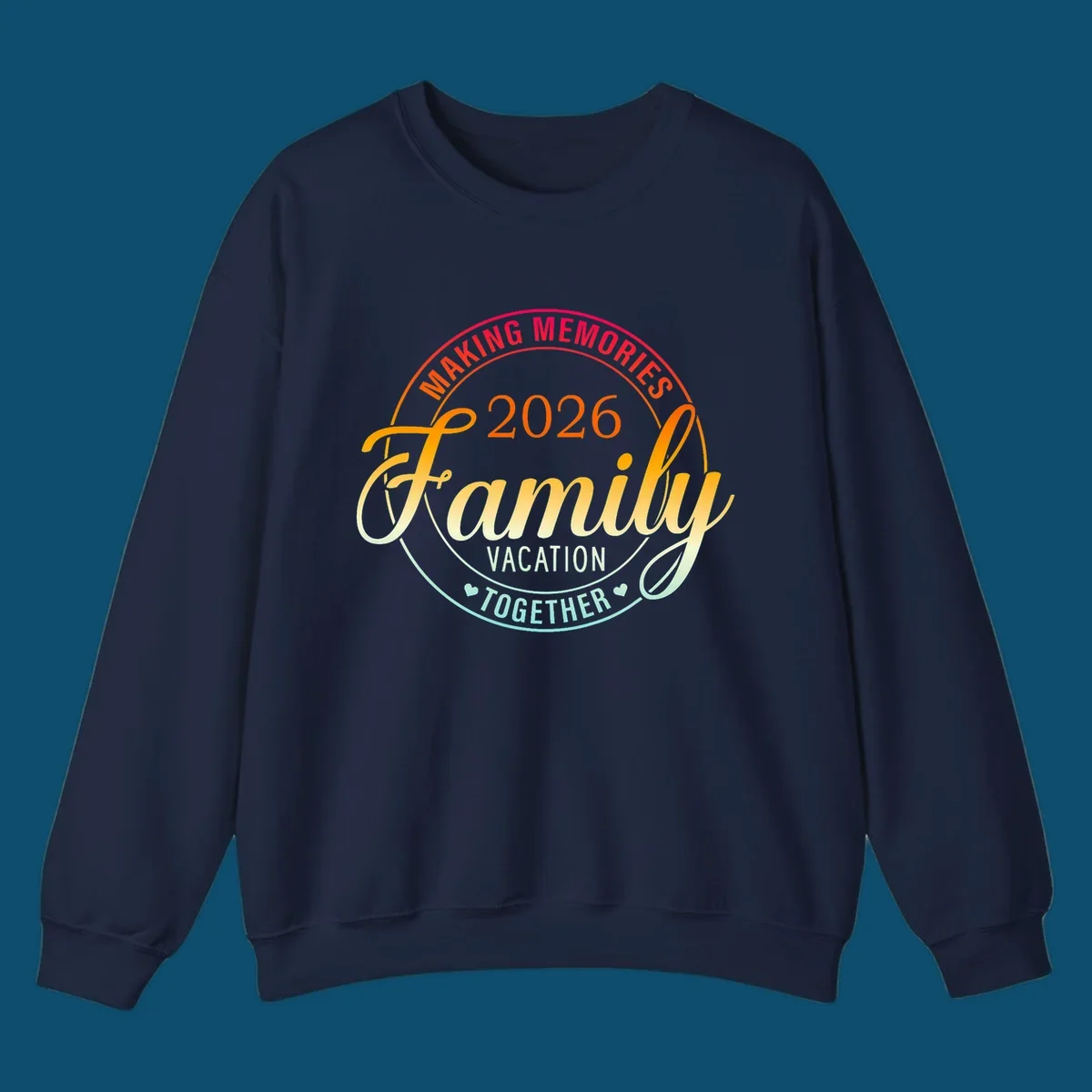 A circular badge design with "MAKING MEMORIES 2026 Family VACATION TOGETHER" text in a vibrant gradient, perfect for a making-memories-family-vacation.