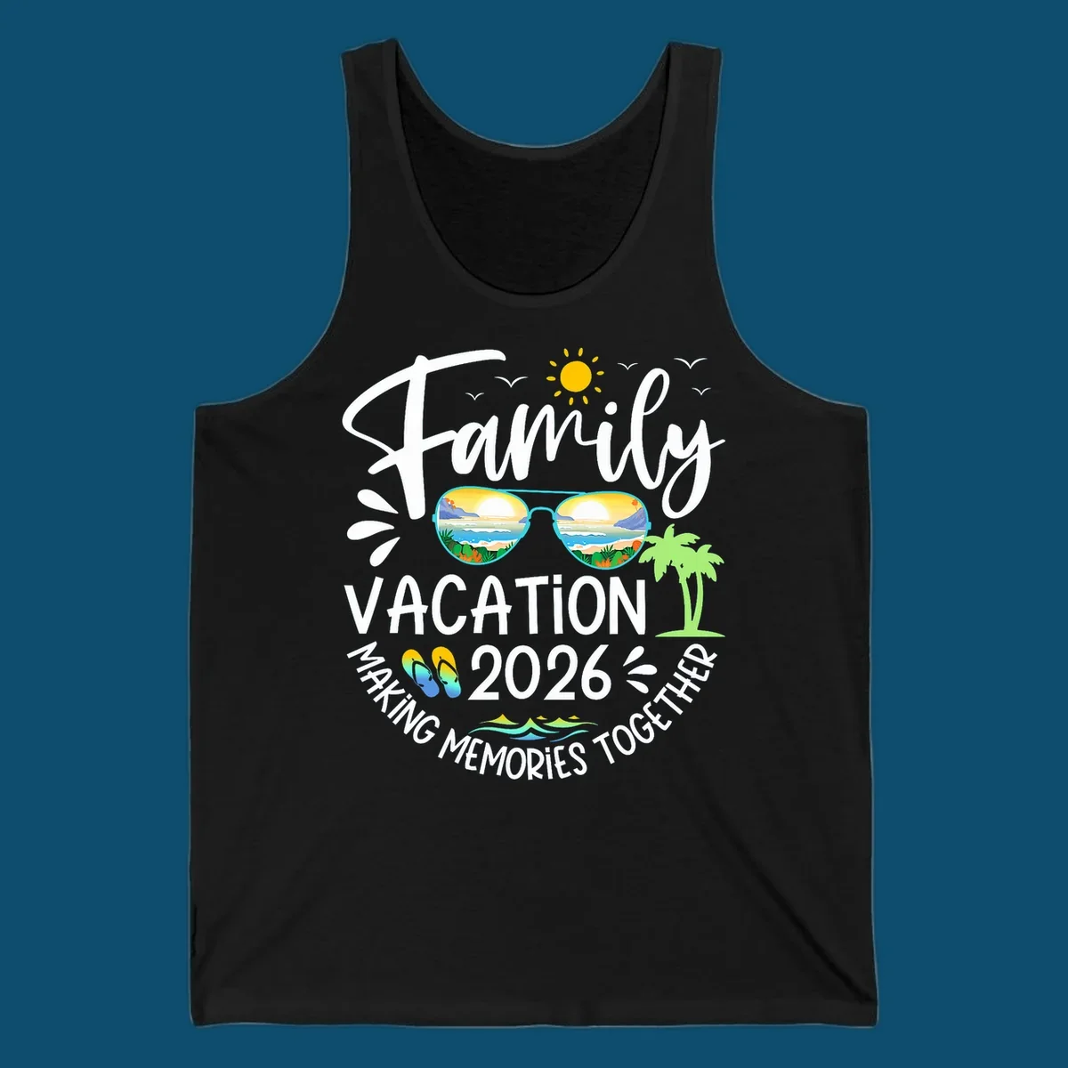 A white text design for Family Vacation 2026 Making Memories Together, featuring sunglasses reflecting a beach, sun, birds, palm tree, and flip-flops.