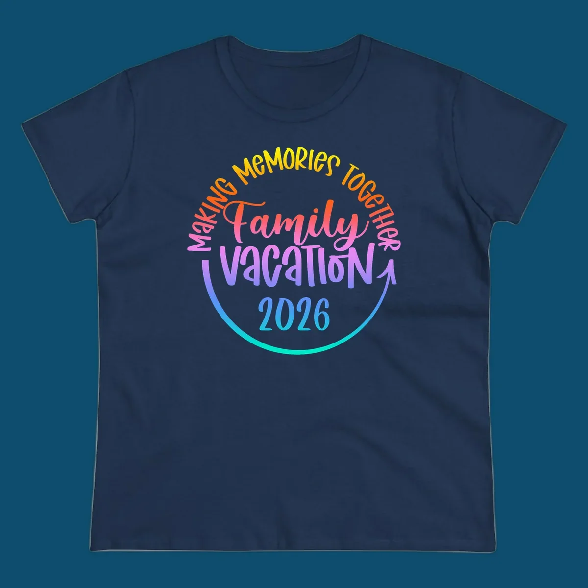 A colorful gradient text design reading "MAKING MEMORIES TOGETHER Family Vacation 2026" with a curved arrow, perfect for a making memories family vacation.