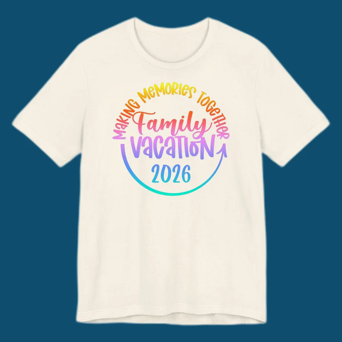 A colorful gradient text design reading "MAKING MEMORIES TOGETHER Family Vacation 2026" with a curved arrow, perfect for a making memories family vacation.