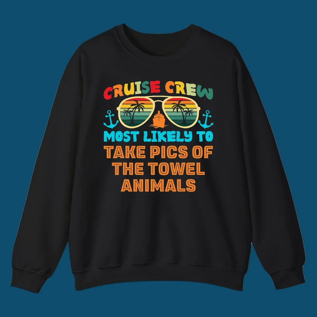 A colorful design with text "CRUISE CREW MOST LIKELY TO TAKE PICS OF THE TOWEL ANIMALS" featuring sunglasses, a ship, and anchors, perfect for cruise towel animal pics.