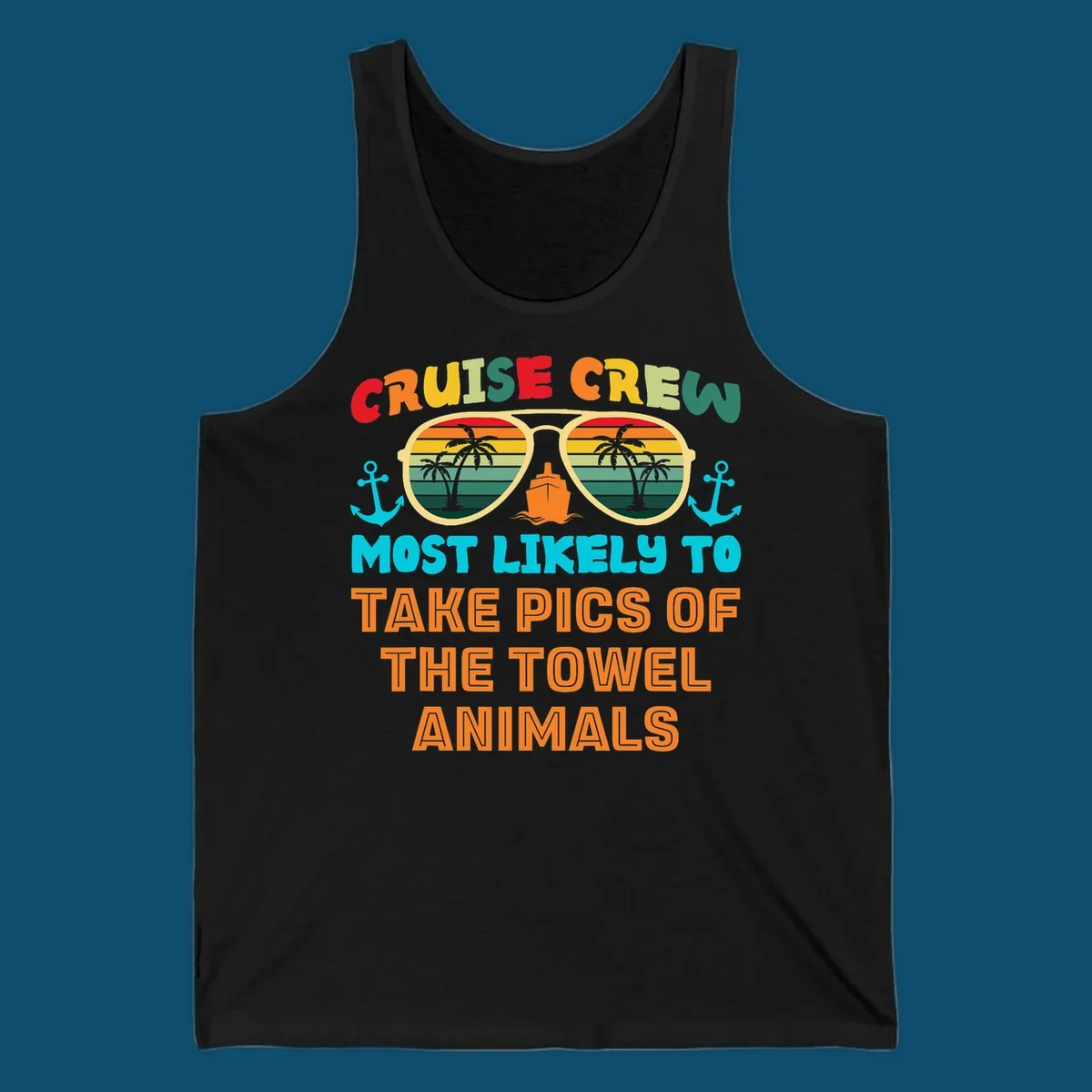 A colorful design with text "CRUISE CREW MOST LIKELY TO TAKE PICS OF THE TOWEL ANIMALS" featuring sunglasses, a ship, and anchors, perfect for cruise towel animal pics.