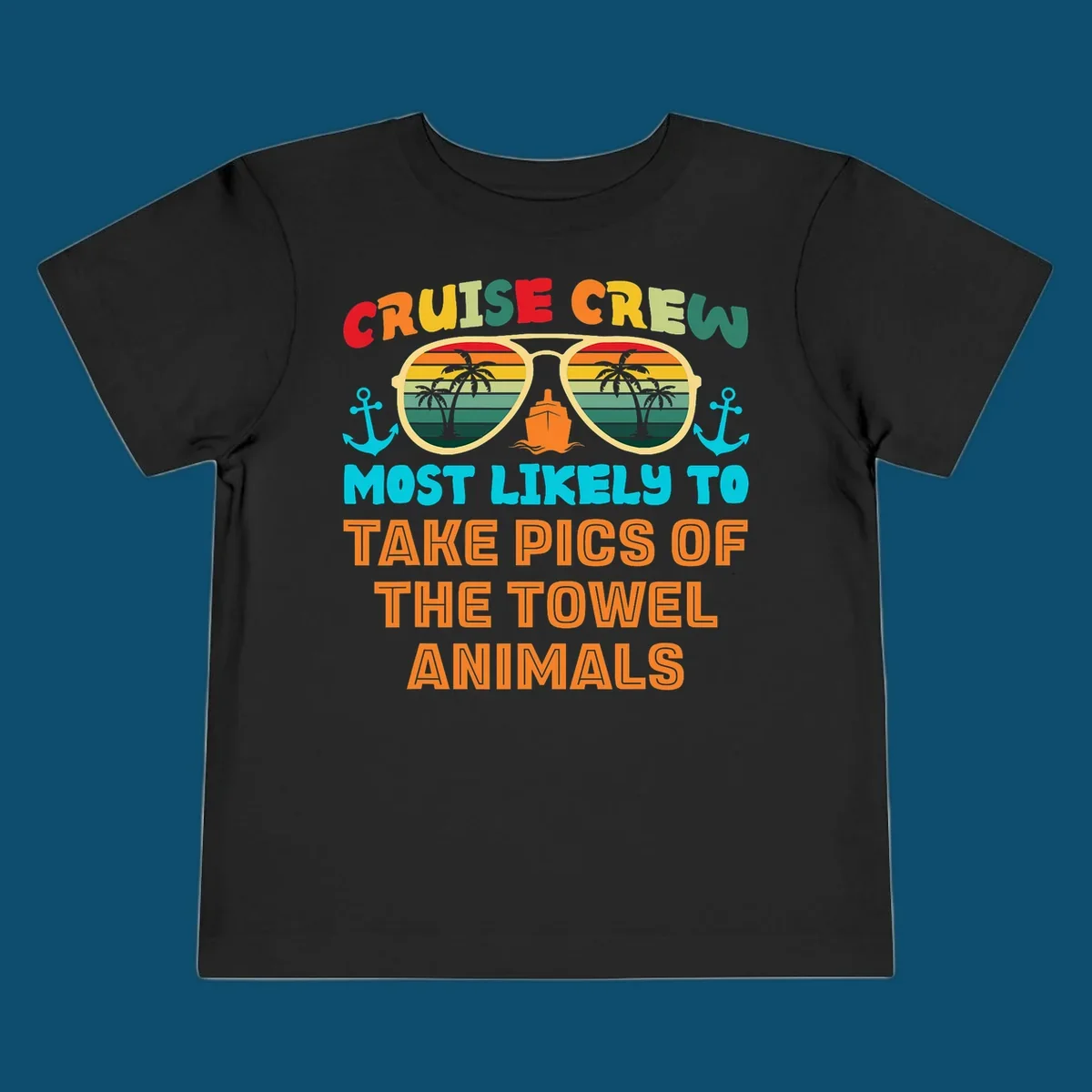 A colorful design with text "CRUISE CREW MOST LIKELY TO TAKE PICS OF THE TOWEL ANIMALS" featuring sunglasses, a ship, and anchors, perfect for cruise towel animal pics.