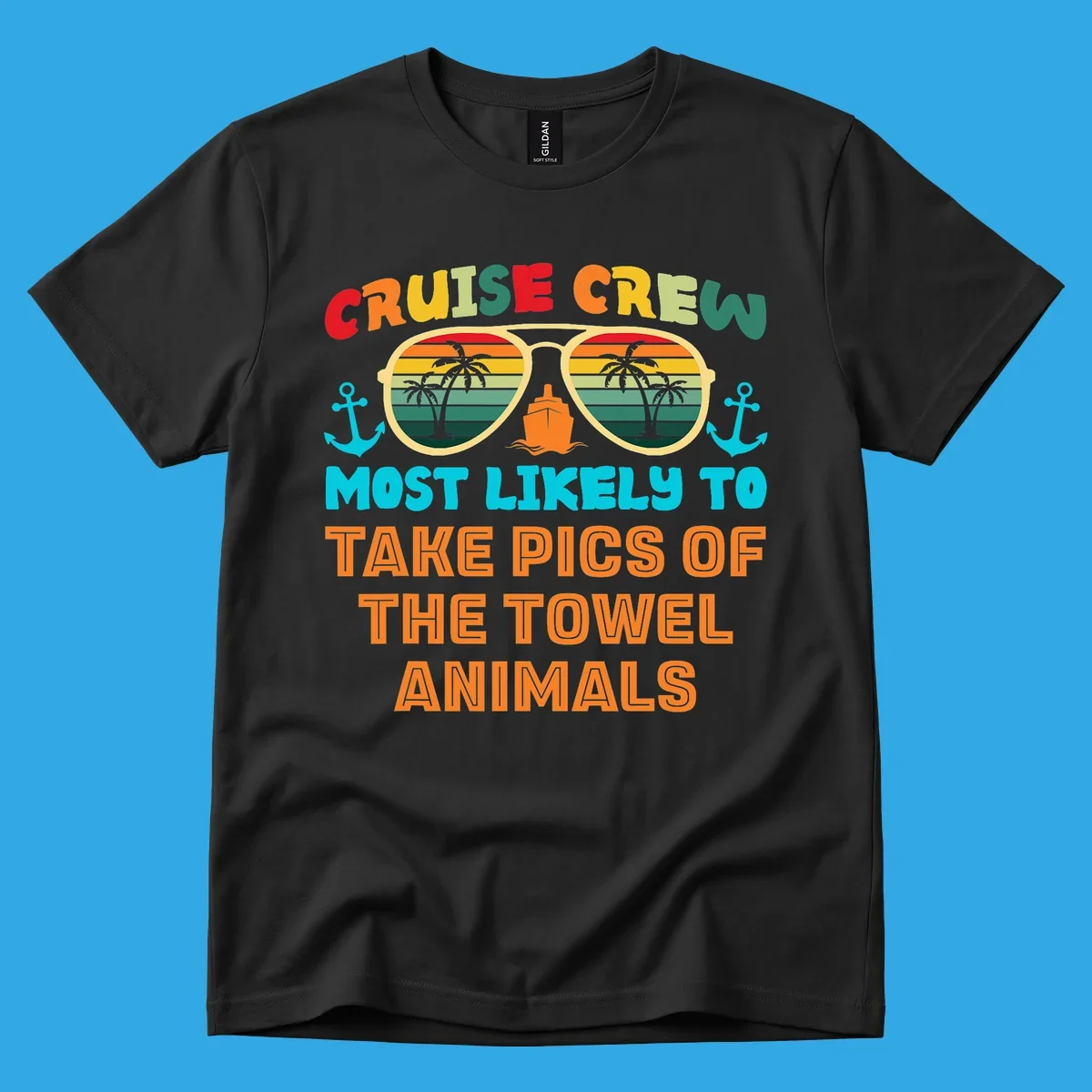 A colorful design with text "CRUISE CREW MOST LIKELY TO TAKE PICS OF THE TOWEL ANIMALS" featuring sunglasses, a ship, and anchors, perfect for cruise towel animal pics.
