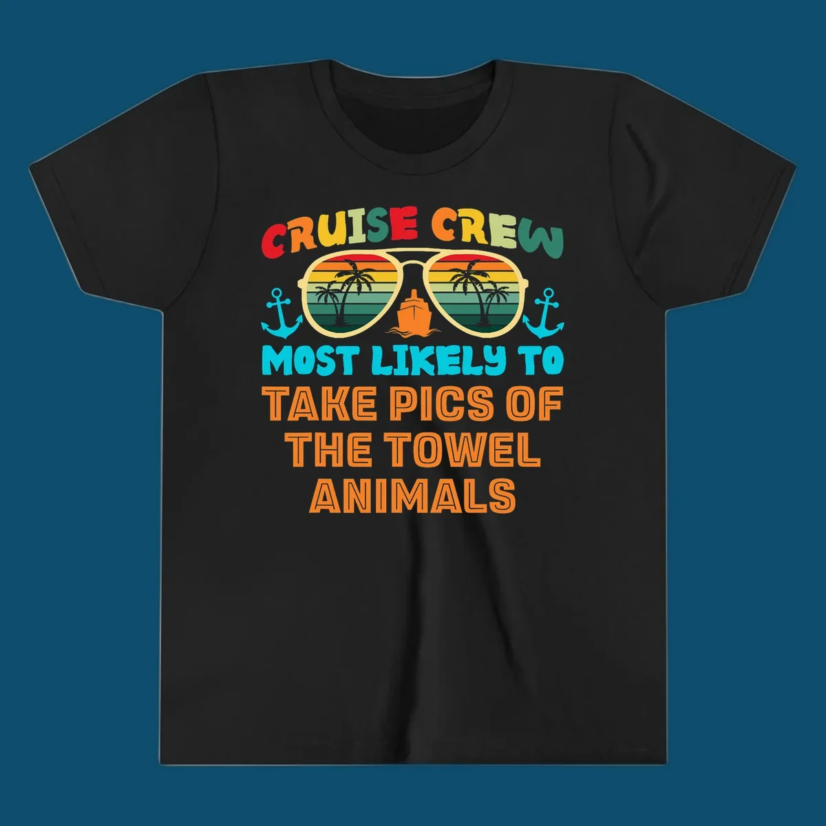 A colorful design with text "CRUISE CREW MOST LIKELY TO TAKE PICS OF THE TOWEL ANIMALS" featuring sunglasses, a ship, and anchors, perfect for cruise towel animal pics.