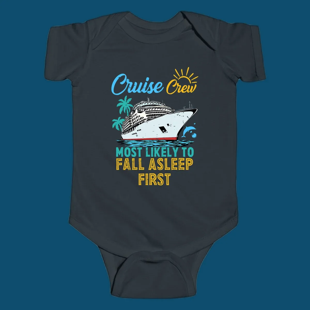 A cruise ship on ocean waves with palm trees, a sun, and a dolphin, with text 'Cruise Crew Most Likely To Fall Asleep First' for a cruise crew fall asleep design.