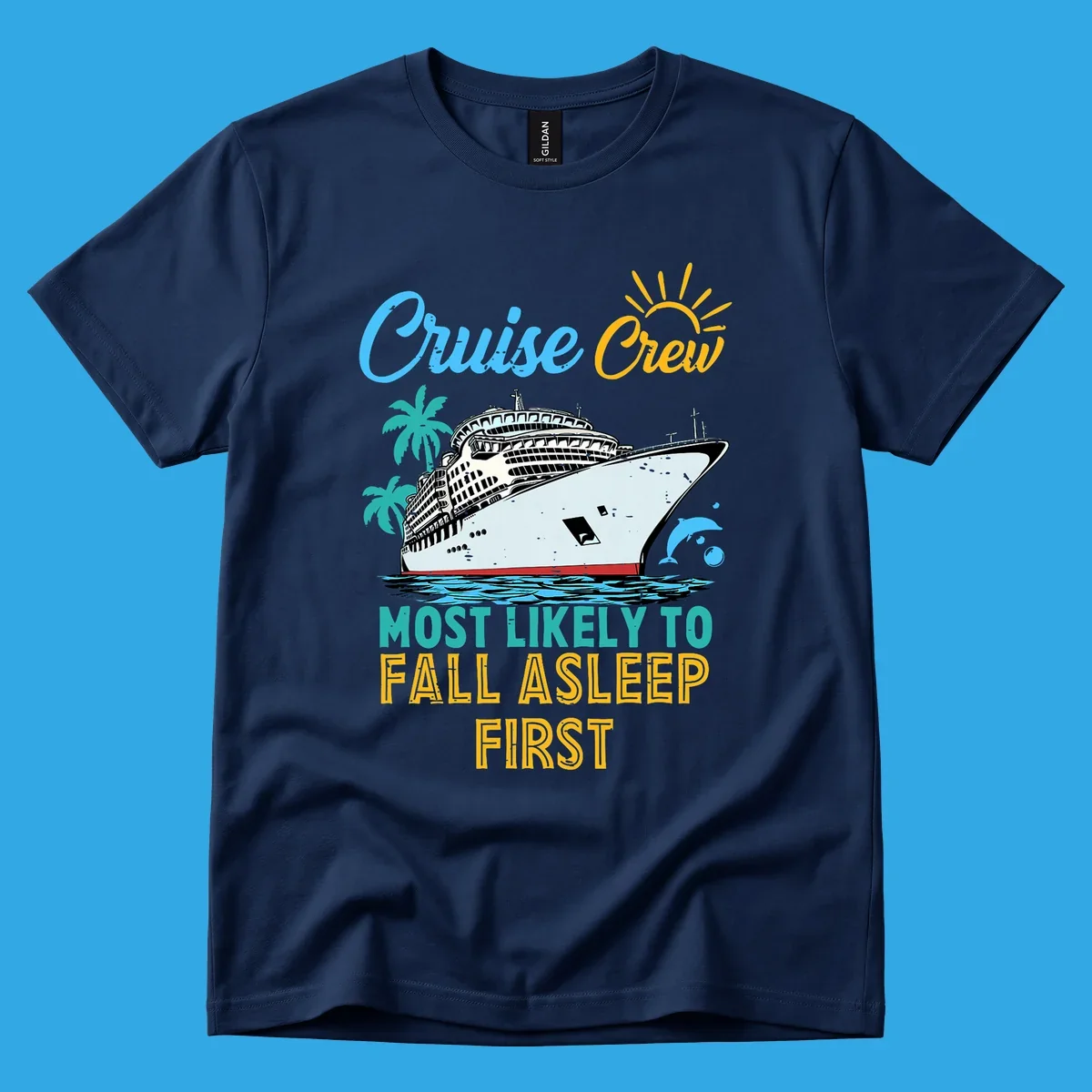 A cruise ship on ocean waves with palm trees, a sun, and a dolphin, with text 'Cruise Crew Most Likely To Fall Asleep First' for a cruise crew fall asleep design.