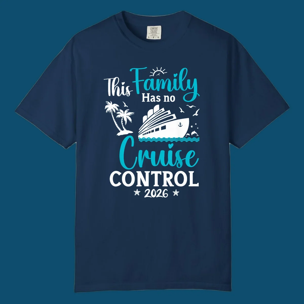 A family no cruise control 2026 design with a cruise ship, palm trees, dolphins, and starfish, in white, teal, and navy blue.